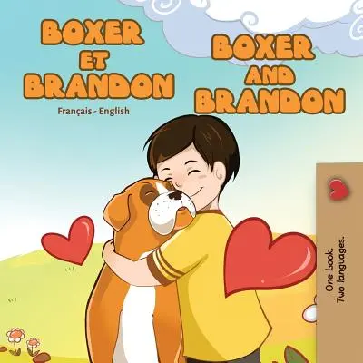 Boxer et Brandon Boxer et Brandon : Édition bilingue français-anglais - Boxer et Brandon Boxer and Brandon: French English Bilingual Edition