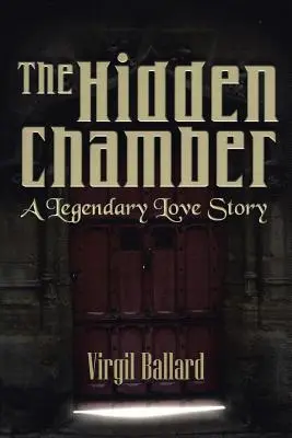 La chambre cachée : Une histoire d'amour légendaire - The Hidden Chamber: A Legendary Love Story