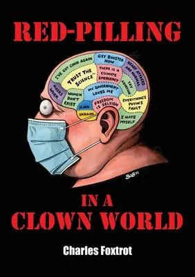 L'art d'être à l'aise dans un monde de clowns - Red-Pilling in a Clown World