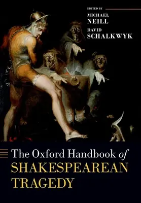 L'Oxford Handbook of Shakespearean Tragedy (Manuel de la tragédie shakespearienne) - The Oxford Handbook of Shakespearean Tragedy