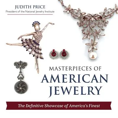 Chefs-d'œuvre de la bijouterie américaine (dernière édition) - Masterpieces of American Jewelry (Latest Edition)