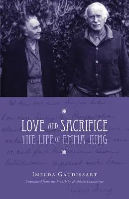 Amour et sacrifice : La vie d'Emma Jung - Love and Sacrifice: The Life of Emma Jung