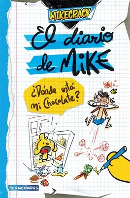 El Diario de Mike : Dnde Est Mi Chocolate ? / Le journal de Mike : Où est mon chocolat ? - El Diario de Mike: Dnde Est Mi Chocolate? / Mike's Diary: Where Is My Chocolate?