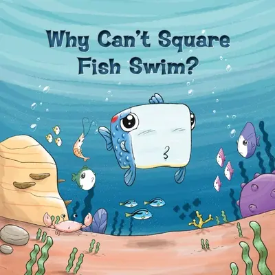 Pourquoi les poissons carrés ne peuvent-ils pas nager ? - Why Can't Square Fish Swim?