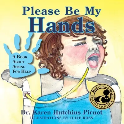 S'il vous plaît, soyez mes mains, un livre sur la demande d'aide - Please Be My Hands, a Book about Asking for Help