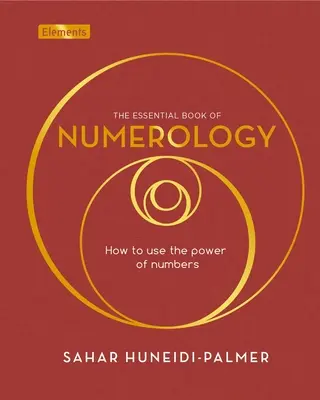 Le livre essentiel de la numérologie : comment utiliser le pouvoir des nombres - The Essential Book of Numerology: How to Use the Power of Numbers