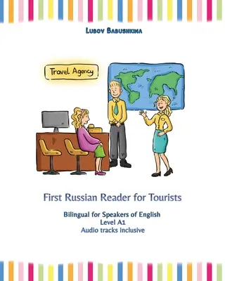 Premier lecteur russe pour les touristes : Bilingue pour les locuteurs de l'anglais Niveau A1 - First Russian Reader for Tourists: Bilingual for Speakers of English Level A1