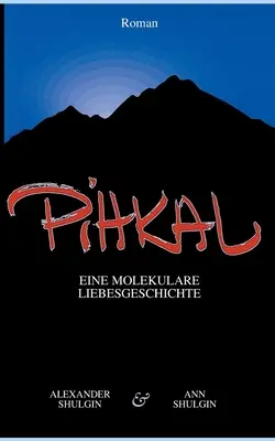 PiHKAL : Eine molekulare Liebesgeschichte (L'histoire d'amour moléculaire) - PiHKAL: Eine molekulare Liebesgeschichte