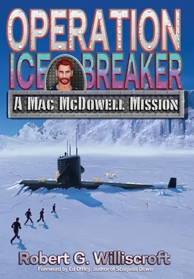 Opération brise-glace : Une mission de Mac McDowell - Operation Ice Breaker: A Mac McDowell Mission