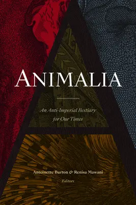 Animalia : Un bestiaire anti-impérial pour notre époque - Animalia: An Anti-Imperial Bestiary for Our Times