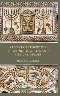 Apocryphe arménien relatif aux anges et aux héros bibliques - Armenian Apocrypha Relating to Angels and Biblical Heroes