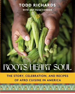 Roots, Heart, Soul : The Story, Celebration, and Recipes of Afro Cuisine in America (Racines, cœur, âme : l'histoire, la célébration et les recettes de la cuisine afro-américaine) - Roots, Heart, Soul: The Story, Celebration, and Recipes of Afro Cuisine in America