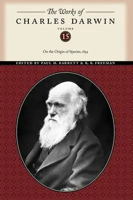Œuvres de Charles Darwin, volume 15 : De l'origine des espèces, 1859 - The Works of Charles Darwin, Volume 15: On the Origin of Species, 1859