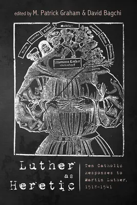 Luther comme hérétique - Luther as Heretic