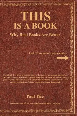 CECI est un livre : Pourquoi les vrais livres sont meilleurs - THIS Is a Book: Why Real Books Are Better