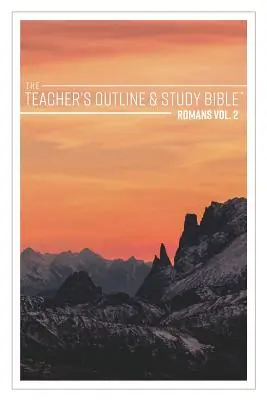 Bible d'étude et de synthèse du professeur : Romains Vol. 2 - The Teacher's Outline & Study Bible: Romans Vol. 2