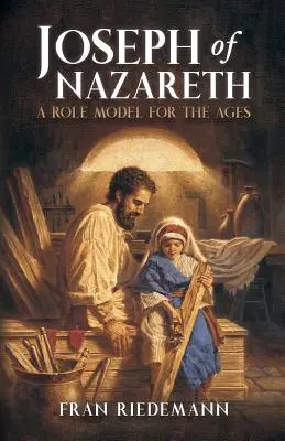 Joseph de Nazareth : un modèle pour l'éternité - Joseph of Nazareth: A Role Model for the Ages