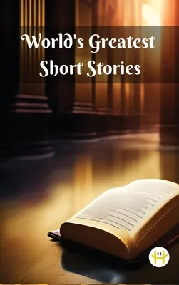 Les plus belles nouvelles du monde - World's Greatest Short Stories