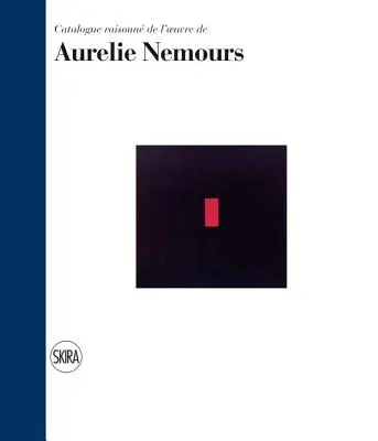 Aurlie Nemours : Catalogue Raisonne - Aurlie Nemours: Catalogue Raisonne