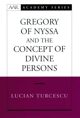 Grégoire de Nysse et le concept de personnes divines - Gregory of Nyssa and the Concept of Divine Persons