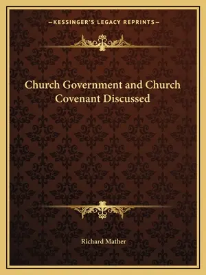 Discussion sur le gouvernement de l'Église et le pacte de l'Église - Church Government and Church Covenant Discussed