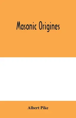 Origines maçonniques - Masonic origines