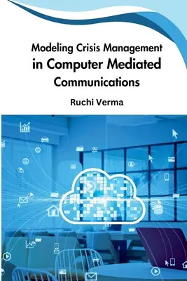 Modélisation de la gestion de crise dans les communications médiatisées par ordinateur - Modeling Crisis Management in Computer Mediated Communications