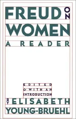 Freud et les femmes : Un lecteur - Freud on Women: A Reader