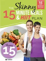 The Skinny 15 Minute MEALS & HIIT Workout Plan : Des repas de 15 minutes avec des séances d'entraînement pour un corps plus mince et en meilleure forme. - The Skinny 15 Minute MEALS & HIIT Workout Plan: Calorie Counted 15 Minute Meals With Workouts For A Leaner, Fitter You