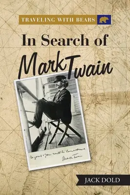 Voyager avec les ours : à la recherche de Mark Twain - Traveling with Bears: in Search of Mark Twain