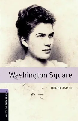 Oxford Bookworms Library : Washington Square : Niveau 4 : Vocabulaire de 1400 mots - Oxford Bookworms Library: Washington Square: Level 4: 1400-Word Vocabulary