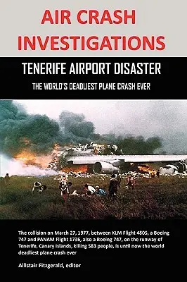 Enquêtes sur les accidents d'avion : La catastrophe de l'aéroport de Tenerife, l'accident d'avion le plus meurtrier au monde - Air Crash Investigations: Tenerife Airport Disaster, the World's Deadliest Plane Crash Ever