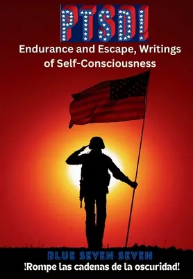 TSPT ! Endurance et évasion, écrits sur la conscience de soi - Ptsd!: Endurance and Escape, Writings of Self-Consciousness
