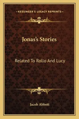 Histoires de Jonas : En rapport avec Rollo et Lucy - Jonas's Stories: Related To Rollo And Lucy