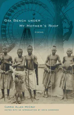 Ota Benga Sous le toit de ma mère : Poèmes - Ota Benga Under My Mother's Roof: Poems