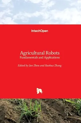 Robots agricoles : Principes fondamentaux et applications - Agricultural Robots: Fundamentals and Applications