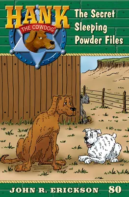 Les Dossiers Secrets de la Poudre de Sommeil : Hank le Cowdog Livre 80 - The Secret Sleeping Powder Files: Hank the Cowdog Book 80