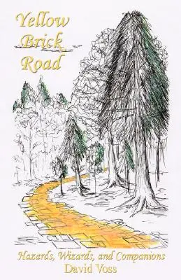 Yellow Brick Road - Hazards, Wizards, and Companions (La route des briques jaunes - dangers, magiciens et compagnons) - Yellow Brick Road - Hazards, Wizards, and Companions
