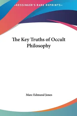 Les vérités clés de la philosophie occulte - The Key Truths of Occult Philosophy