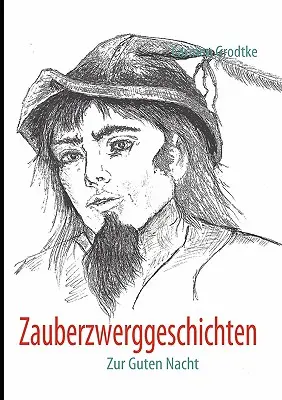 Zauberzwerggeschichten : Zur Guten Nacht - Zauberzwerggeschichten: Zur Guten Nacht
