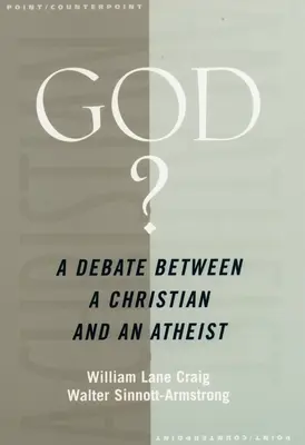 Dieu ? Un débat entre un chrétien et un athée - God?: A Debate Between a Christian and an Atheist