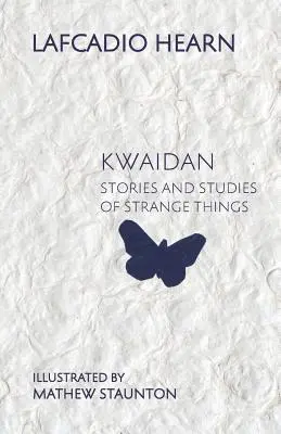 Kwaidan : Histoires et études de choses étranges - Kwaidan: Stories and Studies of Strange Things