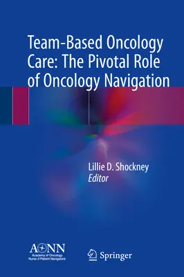 Soins oncologiques en équipe : Le rôle essentiel de la navigation en oncologie - Team-Based Oncology Care: The Pivotal Role of Oncology Navigation