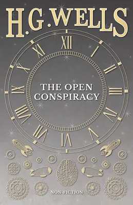 La conspiration ouverte et autres écrits - The Open Conspiracy and Other Writings