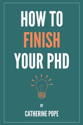 Comment terminer son doctorat - How to Finish Your PhD