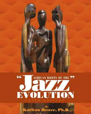 Les racines africaines de l'évolution du jazz - African Roots of the Jazz Evolution