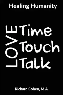 Guérir l'humanité : Le temps, le toucher et la parole - Healing Humanity: Time, Touch & Talk