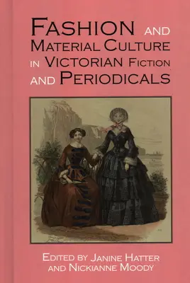 La mode et la culture matérielle dans la fiction et les périodiques victoriens - Fashion and Material Culture in Victorian Fiction and Periodicals