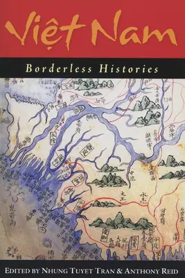 Le Viêt Nam : Histoires sans frontières - Viet Nam: Borderless Histories