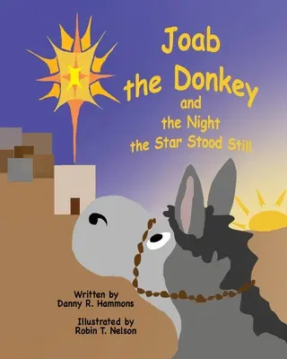 Joab l'âne et la nuit où l'étoile s'est arrêtée - Joab the Donkey and the Night the Star Stood Still